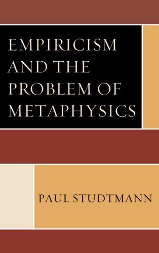 Empiricism and the Problem of Metaphysics eBook : Studtmann, Paul ...
