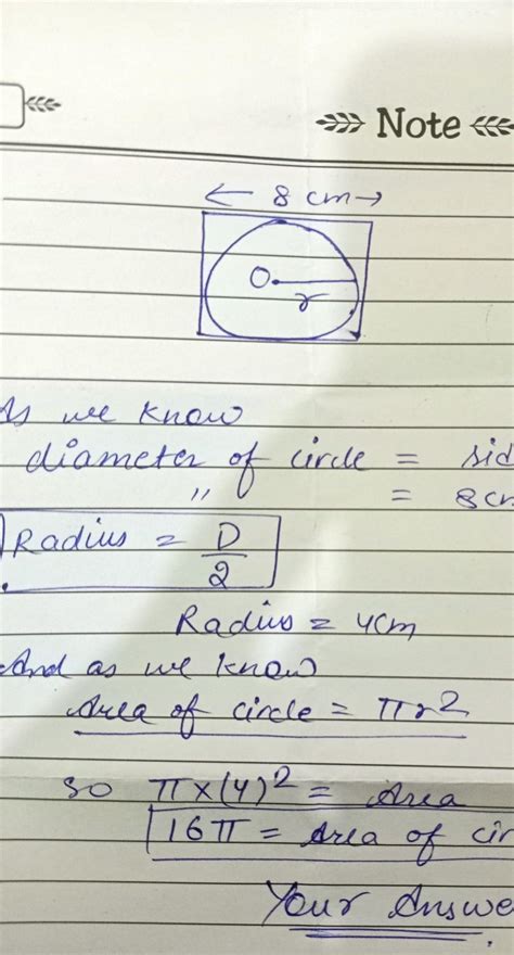 The area of a circle which is insribed in a square of side 8cm is ...