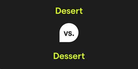 Desert vs. Dessert: What's the Difference?