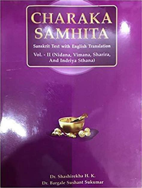 CHARAKA SAMHITA VOL.-II ( Nidana,Vimana,Sarira and Indriya Sthana ...