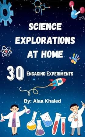 Science Exploration At Home: Science eperiments eBook : khaled, Alaa ...