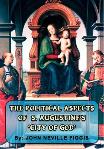 The Political Aspects of S. Augustine's 'City of God' eBook : Figgis ...