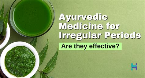 Are Ayurvedic Medicines Effective for Irregular Periods? – HealthFab