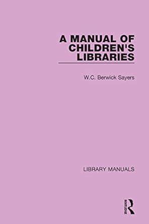 Buy A Manual of Children's Libraries (Library Manuals) Book Online at ...