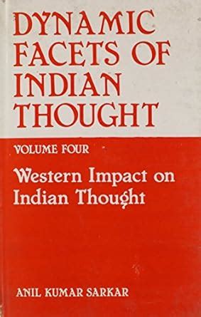 Buy Dynamic Facets of Indian Thought: Western Impact on Indian Thought ...