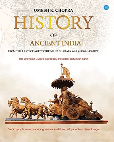 HISTORY OF ANCIENT INDIA, From the Last Ice Age to The Mahabharata War ...