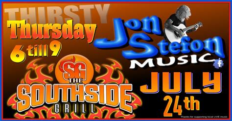 Jon Stefon Music @ SouthSide Grill July 24th, The Southside Grill ...