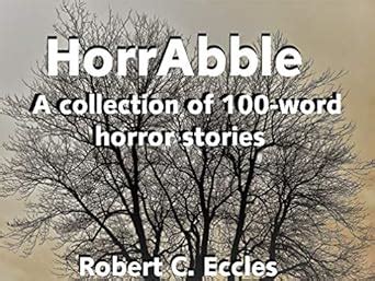 HorrAbble: A Collection of 100-word Horror Stories eBook : Eccles ...