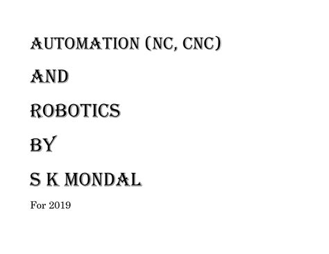 Automation and Robotics 2019 by S K Mondal - AUTOMATION (NC, CNC) AND ...