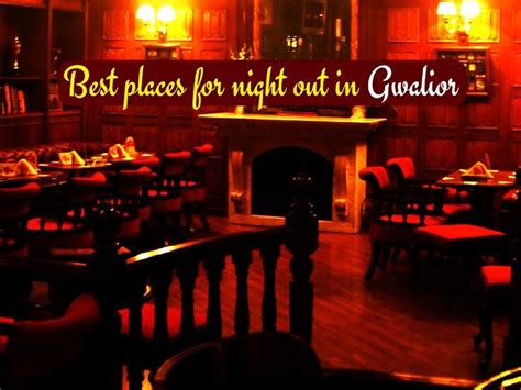 Best places for night out in Gwalior - Hello Travel Buzz