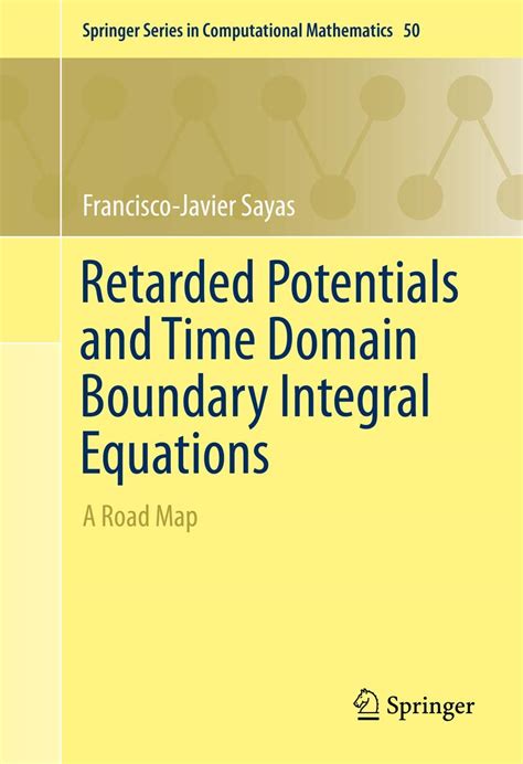 Buy Retarded Potentials and Time Domain Boundary Integral Equations: A ...