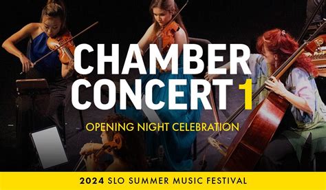 Chamber Concert 1: Opening Night Celebration - 2024 SLO Summer Music ...
