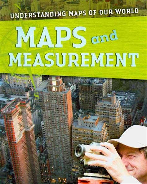 Maps and Measurement (Understanding Maps of Our World) : Hollingum, Ben ...
