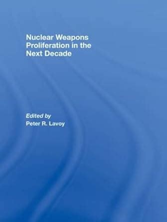 Buy Nuclear Weapons Proliferation in the Next Decade Book Online at Low ...