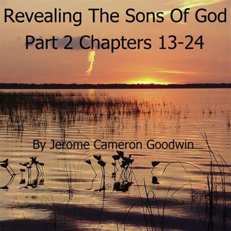 Revealing the Sons of God, Part B, Chapters 13-24: The Commented Bible ...