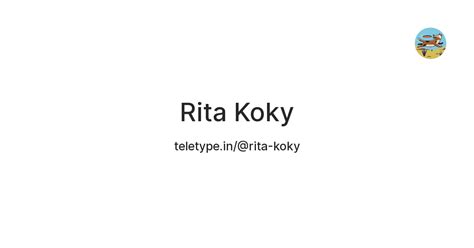 Rita Koky — Teletype