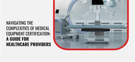 Navigating Medical Equipment Certification: Essential Guide for ...