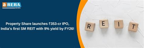 Property Share Launches ₹353-Crore IPO, Introduces India’s First SM ...