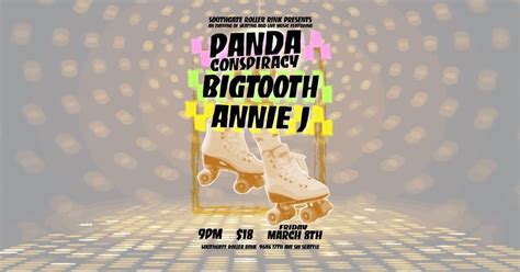 Panda Conspiracy, Bigtooth, Annie J - COUPLES SKATE, Southgate Roller ...