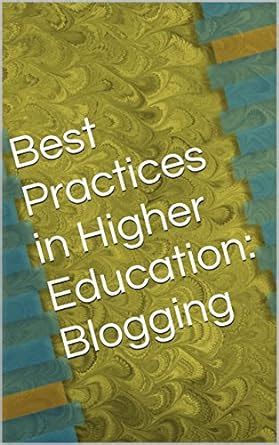 Best Practices in Higher Education: Blogging eBook : Hall, Leigh ...