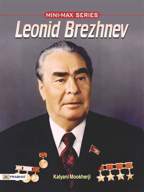 Leonid Brezhnev by Kalyani Mookherji [Soviet Leader's Legacy: Leonid ...