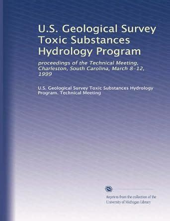 U.S. Geological Survey Toxic Substances Hydrology Program: proceedings ...