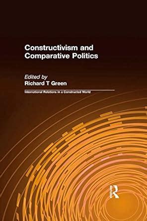 Constructivism and Comparative Politics eBook : Green, Richard T ...