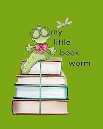 My Little Book Worm: Reading Log - Journal - 8 x 10 inches - 100 pages ...