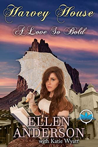 A Love So Bold (Harvey House Series Book 7) eBook : Anderson, Ellen ...