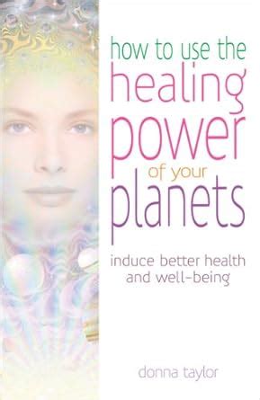 The Healing Power of Your Planets eBook : Donna Taylor: Amazon.in: Books