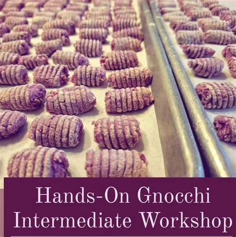 Hands-On Intermediate Gnocchi Workshop, Pasta La Fata, Columbia, 16 ...