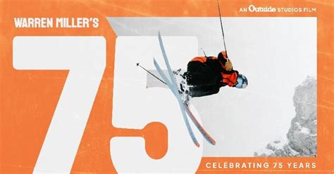 Warren Millers Annual Ski Film: WARREN MILLER’S 75- 4 & 7:30 p.m. shows ...