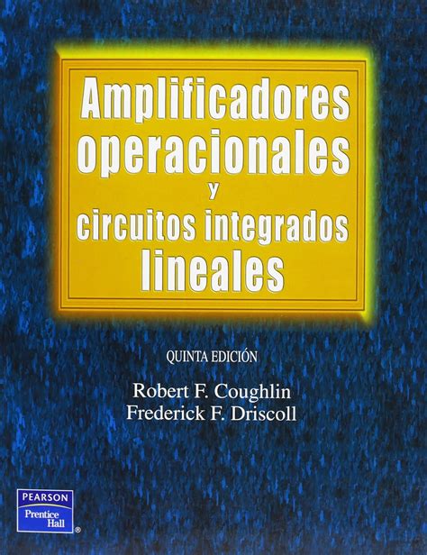 Amplificadores Operacionales y Circuitos Integrado : Coughlin, Robert F ...