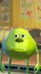 Create meme "Mike wazowski face Sally, Mike wazowski meme with the face ...