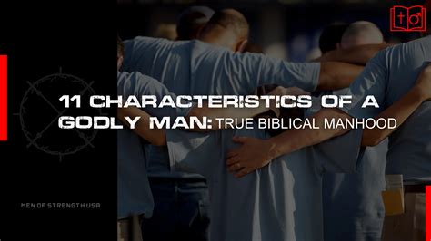 11 Characteristics of a Godly Man: True Biblical Manhood - Men of Strength USA