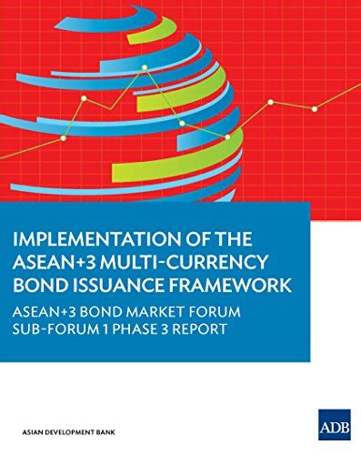 Implementation of the ASEAN+3 Multi-Currency Bond Issuance Framework ...