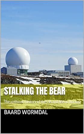 STALKING THE BEAR: The unknown history of the CIA and NSA in Norway ...