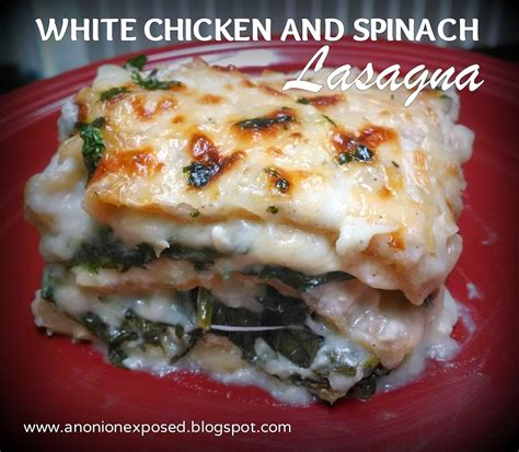 An Onion Exposed: White Chicken and Spinach Lasagna