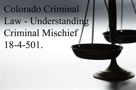 Colorado Criminal Law - Understanding Criminal Mischief 18-4-501 ...