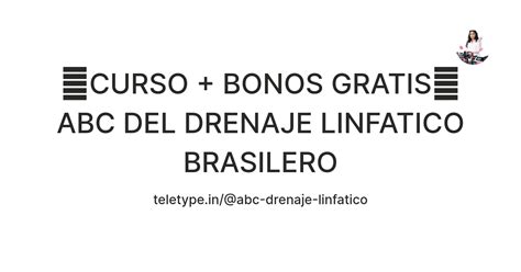 【CURSO + BONOS GRATIS】ABC DEL DRENAJE LINFATICO BRASILERO — Teletype