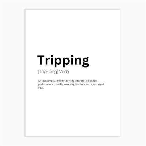 Tripping Definition Meaning Art Print by Kaigozen - Fy
