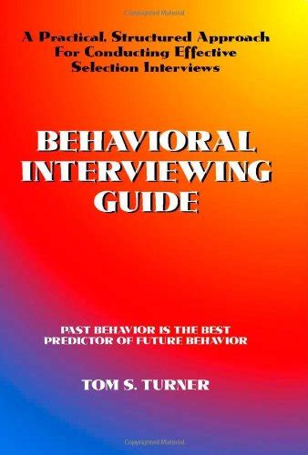 Buy Behavioral Interviewing Guide: A Practical, Structured Approach for ...