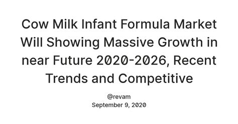 Cow Milk Infant Formula Market Will Showing Massive Growth in near ...
