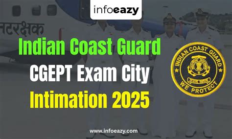 Indian Coast Guard CGEPT Exam City Intimation 2025 Out, Download Link