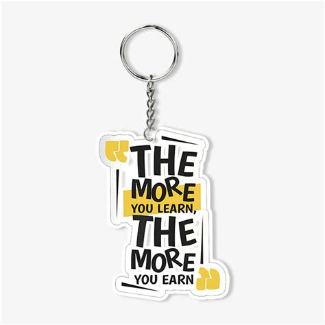 The More You Learn, The More You Earn KeyChain – The Case Factory India