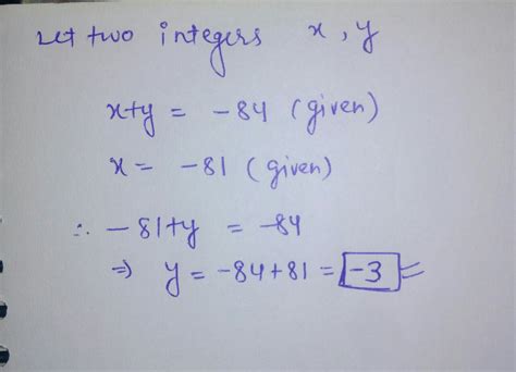 The sum of two integers is_84 if one of them is _81 find the other ...