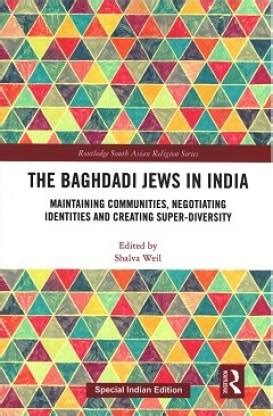 The Baghdadi Jews in India: Maintaining Communities, Negotiating ...