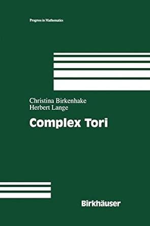 Complex Tori (Progress in Mathematics Book 177) eBook : Lange, Herbert ...