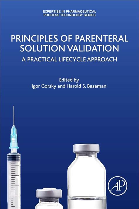 Principles Of Parenteral Solution Validation A Practical Lifecycle ...