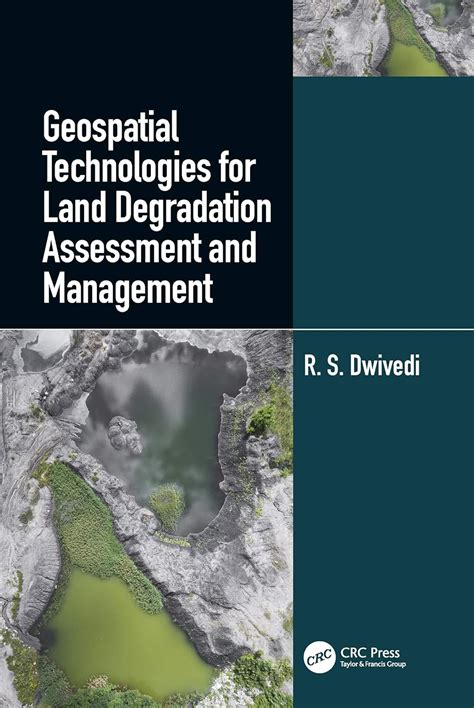 Geospatial Technologies for Land Degradation Assessment and Management ...